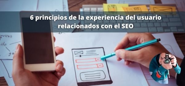 6 principios de la experiencia del usuario relacionados con el SEO