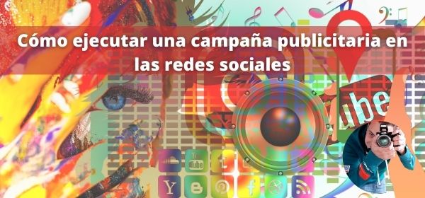 Cómo ejecutar una campaña publicitaria en las redes sociales post thumbnail image